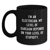 Funny Electrician Gifts - I'm An Electrician Sarcasm Level Depends On Your Stupidity Gifts from Family to Electrician Black Coffee Mug, 11oz or 15oz, Microwave and Dishwasher Safe for Graduation - Main